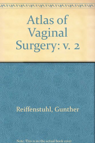 Stock image for Atlas of Vaginal Surgery: Surgical Anatomy and Technique. Volume 2 for sale by Albion Books