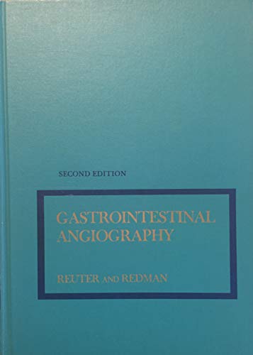 Gastrointestinal angiography (Saunders monographs in clinical radiology ; v. 1) (9780721675664) by Stewart R Reuter