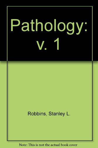Pathology: v. 1 (9780721675923) by ROBBINS, STANLEY L. M.D.
