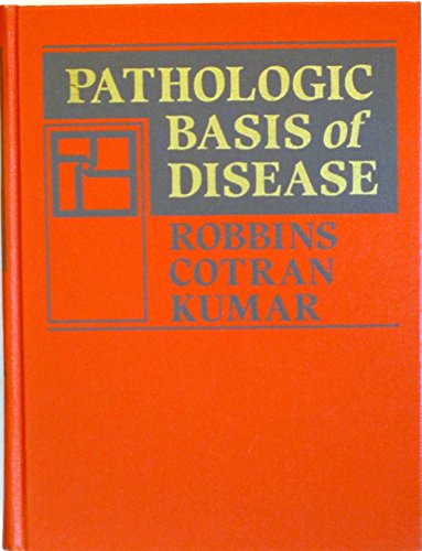 Pathologic Basis of Disease (9780721675978) by Robbins, Stanley L.; Ramzi S. Cotran; Vinay Kumar