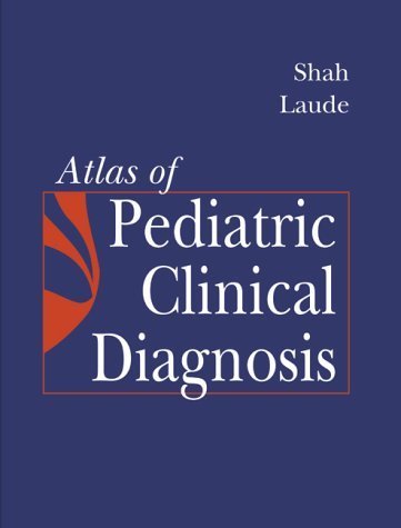 Imagen de archivo de Atlas of Pediatric Clinical Diagnosis (Atlas of Pediatric Clinical Diagnosis (Shah)) a la venta por SecondSale