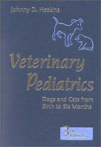 Beispielbild fr Veterinary Pediatrics: Dogs and Cats from Birth to Six Months zum Verkauf von Byrd Books