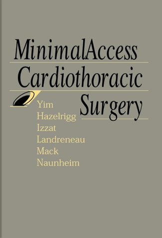 Beispielbild fr Minimal Access Cardiothoracic Surgery zum Verkauf von Big River Books