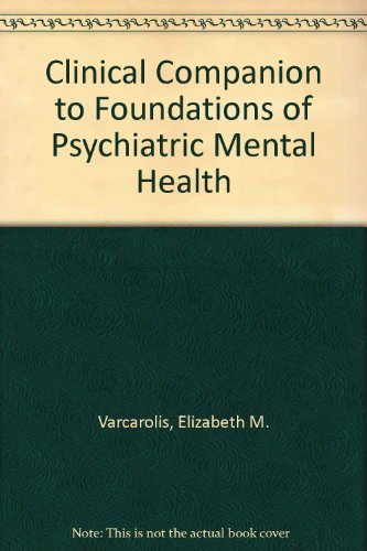 Stock image for Clinical Companion to Foundations of Psychiatric Mental Health for sale by ThriftBooks-Dallas