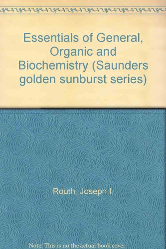 Stock image for Essentials of General, Organic and Biochemistry (Saunders golden sunburst series) for sale by Mispah books
