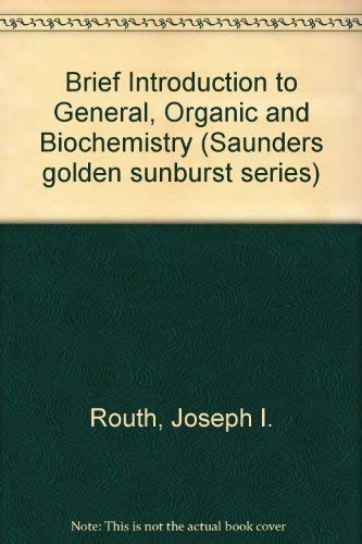Beispielbild fr Brief Introduction to General, Organic and Biochemistry (Saunders golden sunburst series) zum Verkauf von Wonder Book