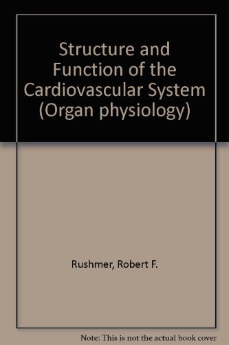 Beispielbild fr Organ physiology: structure and function of the cardiovascular system zum Verkauf von Irish Booksellers