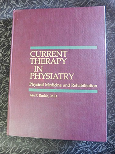 Current Therapy in Physiatry: Physical Medicine and Rehabilitation