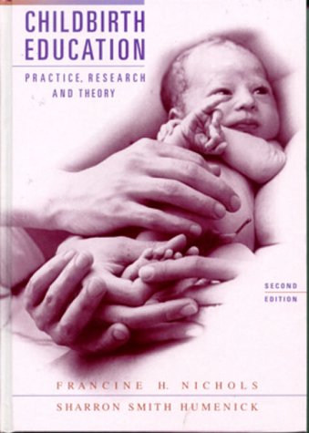 

Childbirth Education: Practice, Research and Theory