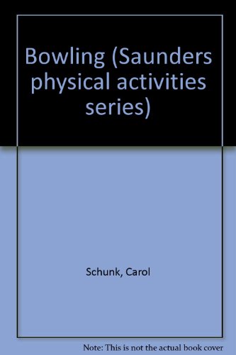 Stock image for Bowling (Saunders Physical Activities Series) for sale by Book Lover's Warehouse