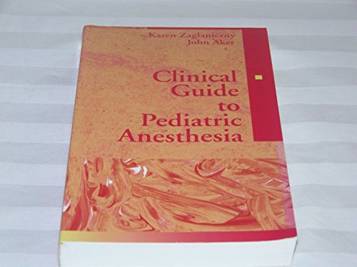 Beispielbild fr Clinical Guide to Pediatric Anesthesia zum Verkauf von Better World Books