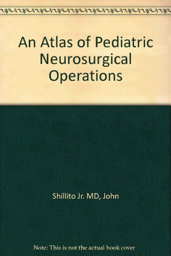 Stock image for An Atlas of Pediatric Neurosurgical Operations for sale by Wonder Book