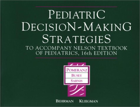 Beispielbild fr Pediatric Decision-Making Strategies to Accompany Nelson Textbook of Pediatrics zum Verkauf von Better World Books