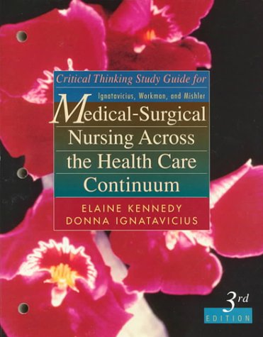 9780721682570: Critical Thinking Study Guide for Ignatavicius, Workman, and Mishler: Medical-Surgical Nursing Across the Health Care Continuum, 3rd Edition