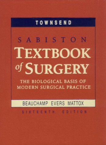 Sabiston Textbook of Surgery: The Biological Basis of Modern Surgical Practice (9780721682693) by Townsend JR MD, Courtney M.; Beauchamp MD, R. Daniel; Mattox MD, Kenneth L.; Evers MD, B. Mark