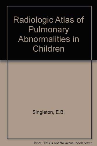 Stock image for RADIOLOGIC ATLAS OF PULMONARY ABNORMALITIES IN CHILDREN for sale by David H. Gerber Books (gerberbooks)