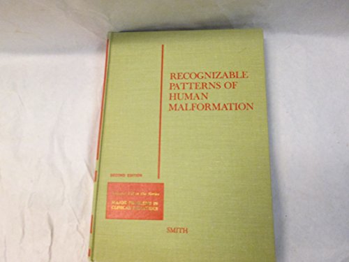 Recognizable patterns of human malformation: Genetic, embryologic, and clinical aspects (Major problems in clinical pediatrics ; v. 7) (9780721683768) by Smith, David W