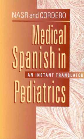 Beispielbild fr Medical Spanish in Pediatrics: An Instant Translator zum Verkauf von Hawking Books