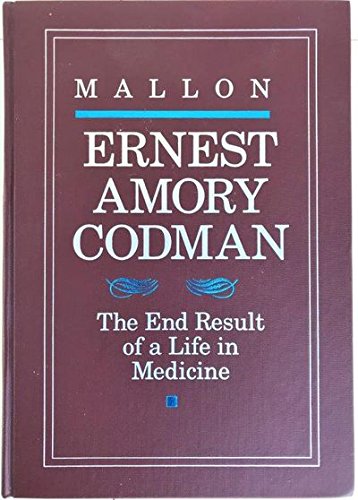 9780721684611: Ernest Amory Codman: The End Result of a Life in Medicine