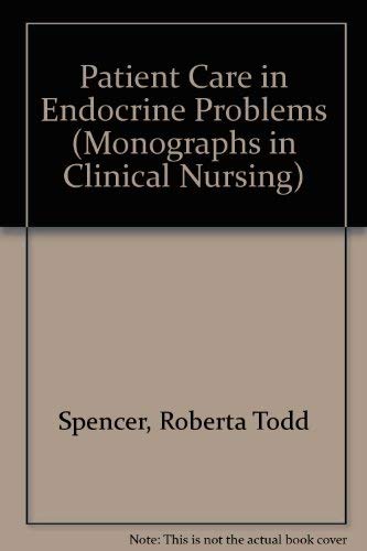9780721685175: Patient care in endocrine problems (Saunders monographs in clinical nursing, 4)