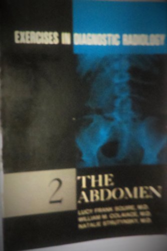 Stock image for Exercises in Diagnostic Radiology #2: The Abdomen for sale by Front Cover Books