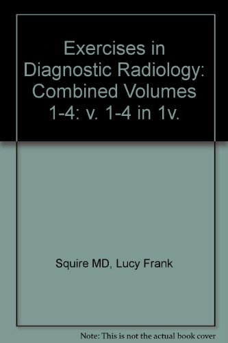 9780721685434: Exercises in Diagnostic Radiology: Four Volumes in One