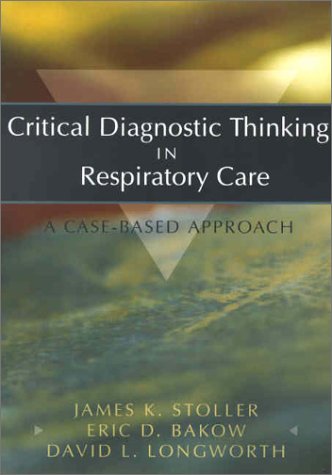 Beispielbild fr Critical Diagnostic Thinking in Respiratory Care: A Case-Based Approach zum Verkauf von HPB-Red