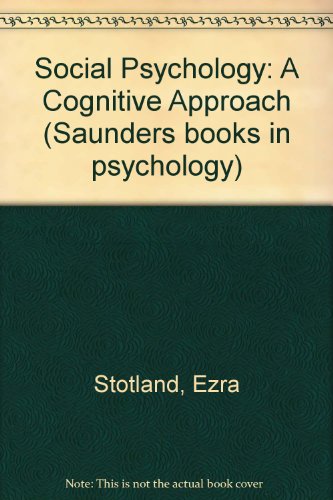 Beispielbild fr Social Psychology: A Cognitive Approach (Saunders books in psychology) zum Verkauf von Dewey Books PTMD