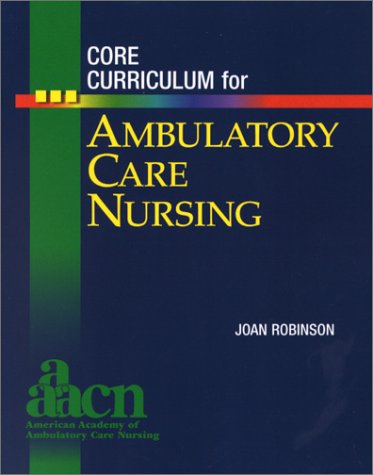 Stock image for Core Curriculum for Ambulatory Care Nursing for sale by BooksRun