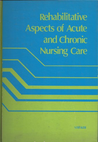 Beispielbild fr Rehabilitative Aspects of Acute and Chronic Nursing Care zum Verkauf von Top Notch Books