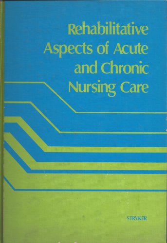 Imagen de archivo de Rehabilitative Aspects of Acute and Chronic Nursing Care a la venta por Top Notch Books