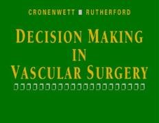 Beispielbild fr Decision Making in Vascular Surgery zum Verkauf von GoldenWavesOfBooks