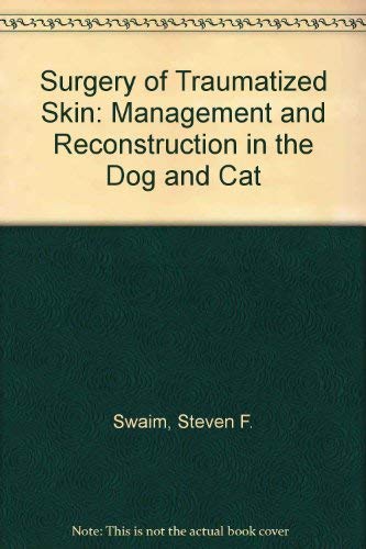 Stock image for Surgery of Traumatized Skin: Management and Reconstruction in the Dog and Cat for sale by HPB-Red