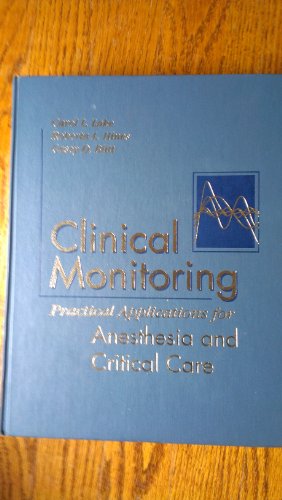 Imagen de archivo de Clinical Monitoring: Practical Applications for Anesthesia and Critical Care a la venta por ThriftBooks-Atlanta