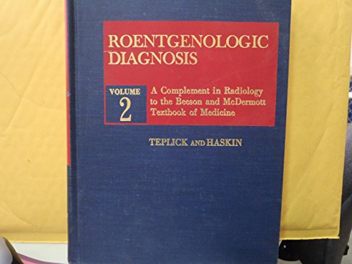 Beispielbild fr Roentgenologic Diagnosis : A Complement in Radiology to the Beeson and McDermott 'Textbook of Medicine' zum Verkauf von Better World Books