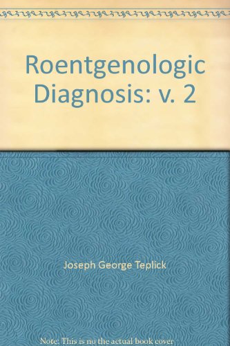 9780721687902: Roentgenologic Diagnosis: A Complement in Radiology to the Beeson and McDermott Textbook of Medicine