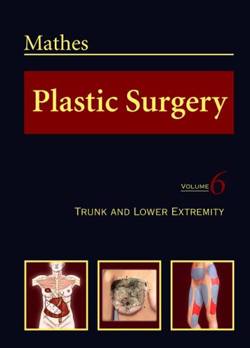 Plastic Surgery, Vol. 6: Trunk and Lower Extremity (9780721688176) by Stephen J. Mathes