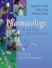 Beispielbild fr Pharmacology: Principles & Applications: A Worktext for Allied Health Professionals zum Verkauf von Wonder Book