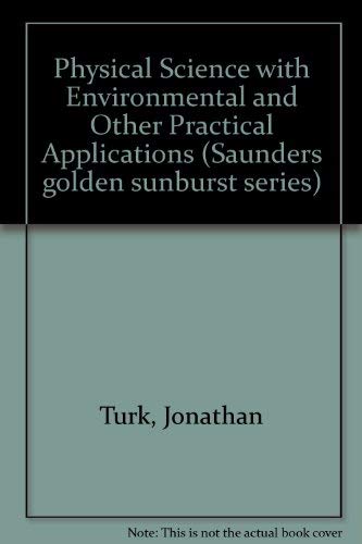 Beispielbild fr Physical science: With environmental and other practical applications (Saunders golden sunburst series) zum Verkauf von Mispah books