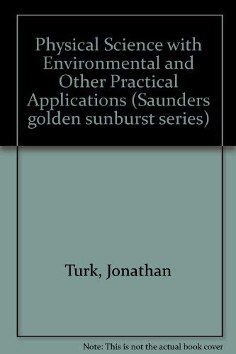 9780721689296: Physical Science with Environmental and Other Practical Applications (Saunders golden sunburst series)