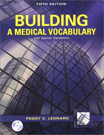 Stock image for Building A Medical Vocabulary: With Spanish Translations (Leonard, Building a Medical Vocabulary) Includes CD. for sale by Nealsbooks