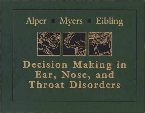Stock image for Decision-Making in Ear, Nose, and Throat Disorders for sale by Solr Books