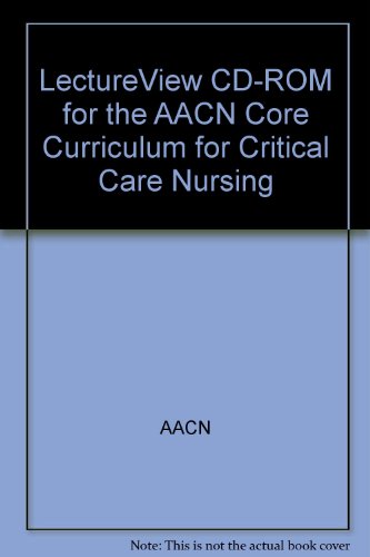 Beispielbild fr Lecture View Cd-rom for the Aacn Core Curriculum for Critical Care Nursing zum Verkauf von Mispah books