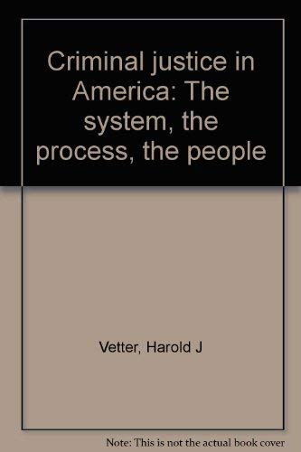 Stock image for Criminal Justice in America: The System, the Process, the People for sale by Antiquarius Booksellers
