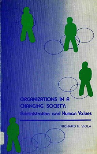 9780721690551: Organizations in a Changing Society: Administration and Human Values