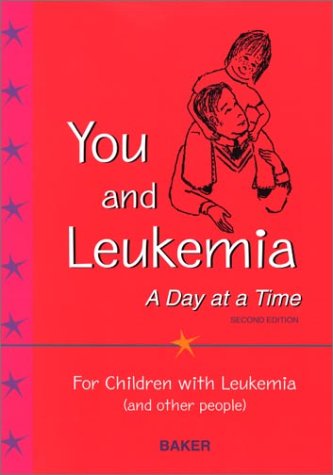 Stock image for You and Leukemia : A Day at a Time for sale by Better World Books