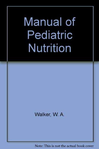 Imagen de archivo de Manual of Pediatric Nutrition a la venta por Better World Books