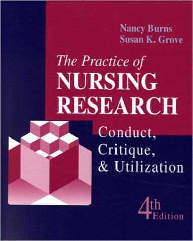 Beispielbild fr The Practice of Nursing Research: Conduct, Critique, & Utilization zum Verkauf von BooksRun
