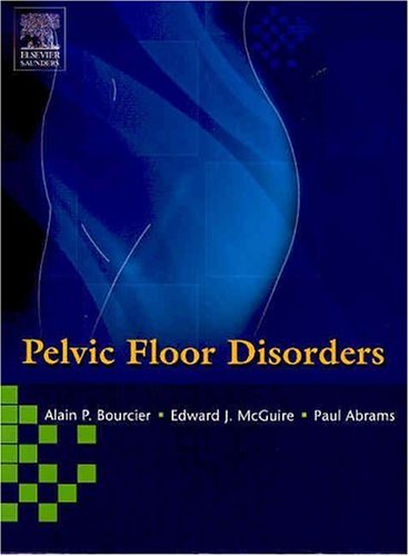 Pelvic Floor Disorders (9780721691947) by Alan Bourcier; Edward McGuire; Paul Abrams