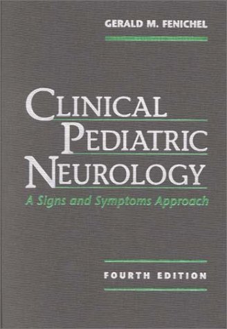 Beispielbild fr Clinical Pediatric Neurology: A Signs and Symptoms Approach, 4e zum Verkauf von Wonder Book